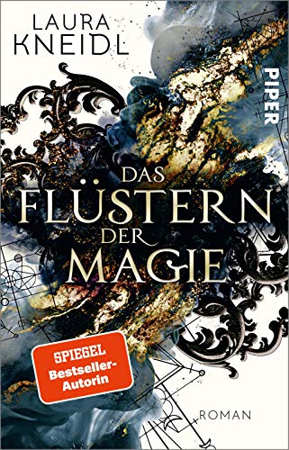 Das Flüstern der Magie: Roman | Von der Autorin der „Berühre mich nicht"-Reihe von PIPER