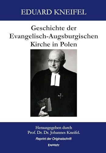 Geschichte der Evangelisch-Augsburgischen Kirche in Polen: Reprint der Originalschrift von Engelsdorfer Verlag
