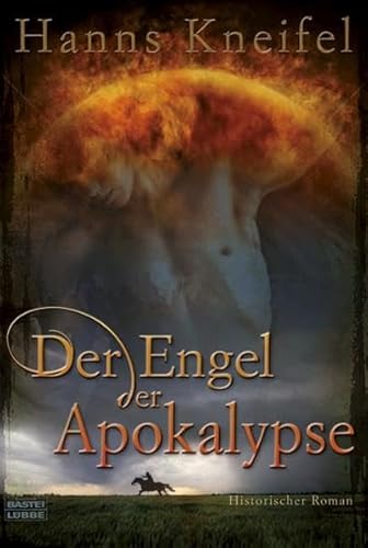 Der Engel der Apokalypse: Roman: Historischer Roman. Originalausgabe (Allgemeine Reihe. Bastei Lübbe Taschenbücher)