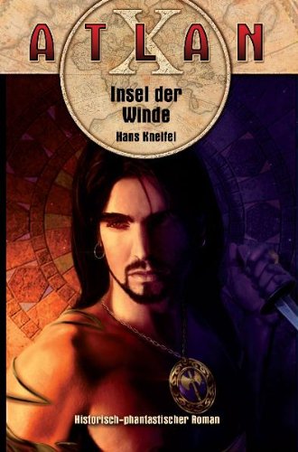 Insel der Winde: Atlan X, Kreta Zyklus 2: Historisch-phantastischer Roman