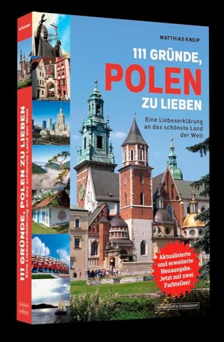 111 Gründe, Polen zu lieben: Eine Liebeserklärung an das schönste Land der Welt | Aktualisierte und erweiterte Neuausgabe von Schwarzkopf & Schwarzkopf