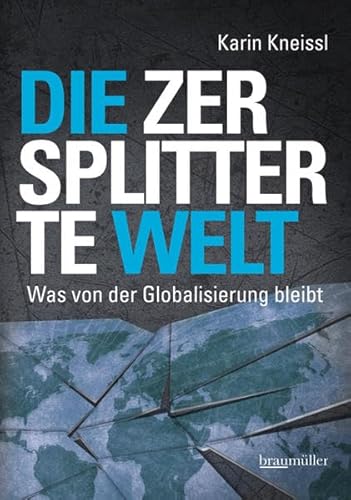 Die zersplitterte Welt: Was von der Globalisierung bleibt Die zersplitterte Welt: Was von der Globalisierung bleibt