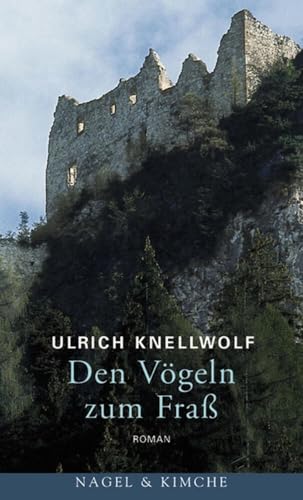 Den Vögeln zum Frass: Roman von Nagel & Kimche