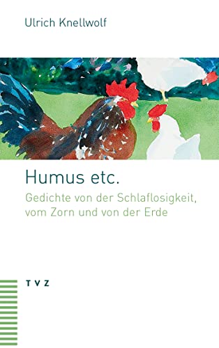 Humus etc.: Gedichte von der Schlaflosigkeit, vom Zorn und von der Erde von Theologischer Verlag Zürich