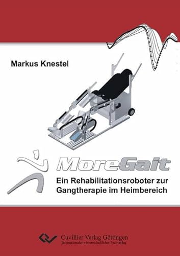 MoreGait – Ein Rehabilitationsroboter zur Gangtherapie im Heimbereich