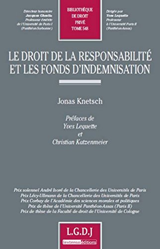 Le droit de la responsabilité et les fonds d'indemnisation: PRIX SOLENNEL ANDRÉ ISORÉ DE LA CHANCELLERIE DES UNIVERSITÉS DE PARIS, PRIX CORB