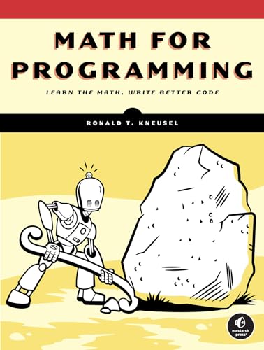 Math for Programming: Learn the Math, Write the Better Code von No Starch Press