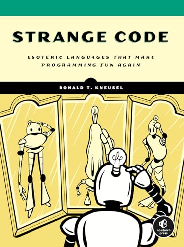 Strange Code: Esoteric Languages That Make Programming Fun Again von No Starch Press