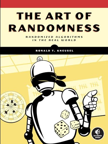 The Art of Randomness: Randomized Algorithms in the Real World von No Starch Press