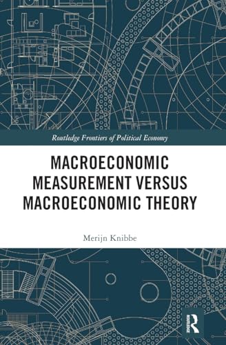 Macroeconomic Measurement Versus Macroeconomic Theory (Routledge Frontiers of Political Economy) von Routledge