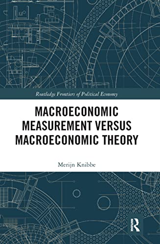 Macroeconomic Measurement Versus Macroeconomic Theory (Routledge Frontiers of Political Economy) von Routledge