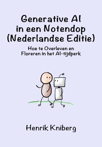 Generative AI in een Notendop (Nederlandse Editie): Hoe te Overleven en Floreren in het AI-tijdperk von Independently published