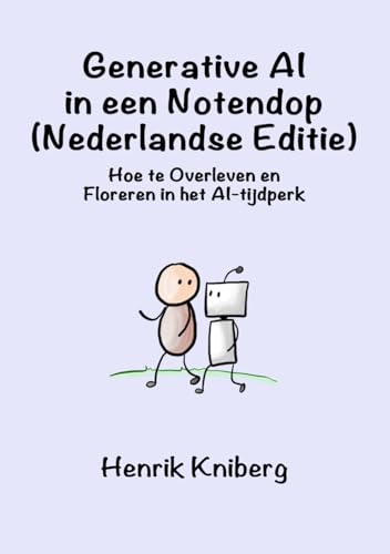 Generative AI in een Notendop (Nederlandse Editie): Hoe te Overleven en Floreren in het AI-tijdperk von Independently published
