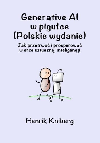 Generative AI w pigułce (Polskie wydanie): Jak przetrwać i prosperować w erze sztucznej inteligencji von Independently published