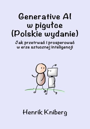 Generative AI w pigułce (Polskie wydanie): Jak przetrwać i prosperować w erze sztucznej inteligencji von Independently published