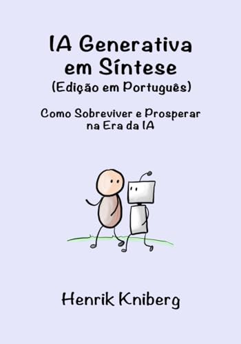 IA Generativa em Síntese (Edição em Português): Como Sobreviver e Prosperar na Era da IA von Independently published