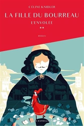 La fille du Bourreau: L'envolée von JEANNE JULIETTE