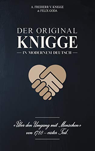 Der Original-Knigge in modernem Deutsch: Über den Umgang mit Menschen (1788), 1. Teil | Legacy Edition - 5 Jahre Erstauflage von Persephone Verlag