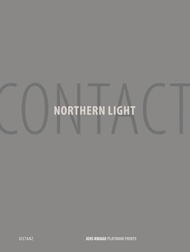 Jens Knigge. Contact - Northern Light: Contact - Notherh Light von Gestalten