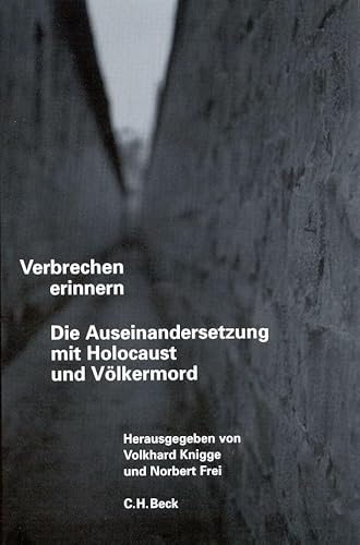 Verbrechen erinnern. Die Auseinandersetzung mit Holocaust und Völkermord.