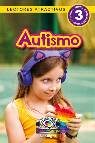 Autismo: Entiende tu mente y tu cuerpo (Lectores atractivos, nivel 3) von Engage Books
