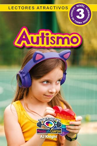 Autismo: Entiende tu mente y tu cuerpo (Lectores atractivos, nivel 3) von Engage Books