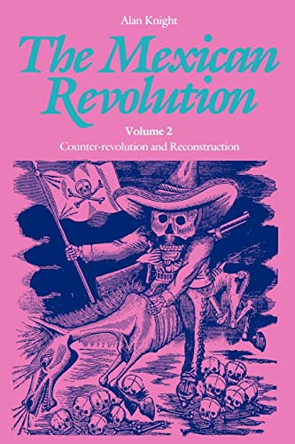 The Mexican Revolution, Volume 2: Counter-revolution and Reconstruction The Mexican Revolution, Volume 2: Counter-revolution and Reconstruction