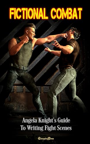 Fictional Combat (Women's Fiction Writing Guides 2): Angela Knight's Guide to Writing Fight Scenes von Changeling Press LLC