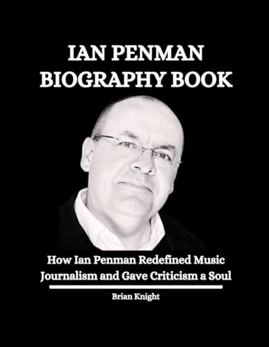 Ian Penman Biography Book: How Ian Penman Redefined Music Journalism and Gave Criticism a Soul von Independently published