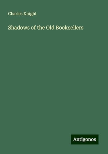 Shadows of the Old Booksellers von Antigonos Verlag