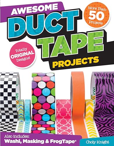 Awesome Duct Tape Projects: Also Includes Washi, Masking, and Frog Tape: More than 50 Projects: Totally Original Designs von Design Originals