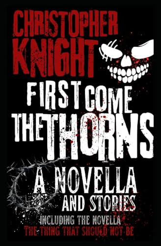 First Come the Thorns: a novella & stories von Independently published