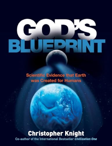 God's Blueprint: Scientific Evidence that the Earth was Created to Produce Humans