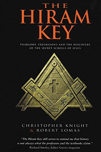 Hiram Key: Pharaohs, Freemasonry, and the Discovery of the Secret Scrolls of Jesus
