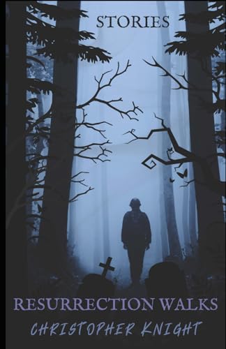 Resurrection Walks: stories von Independently published