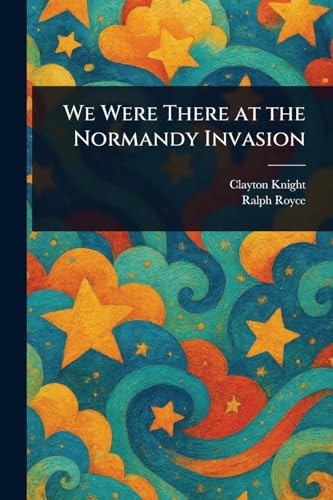 We Were There at the Normandy Invasion von Anson Street Press