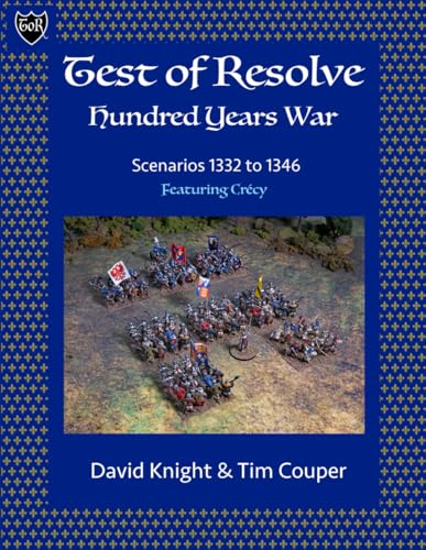 Test of Resolve: Hundred Years War: Scenarios 1332 to 1346: Dupplin Moor to Crécy von Independently published