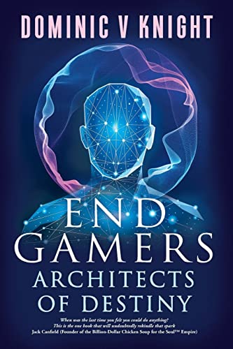 End Gamers: Architects of Destiny von Clink Street Publishing
