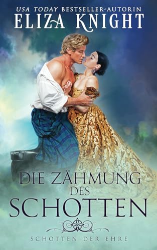 Die Zähmung des Schotten (Schotten Der Ehre, Band 3)