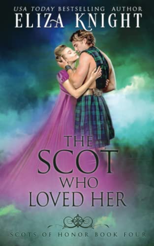 The Scot Who Loved Her (Scots of Honor, Band 4)