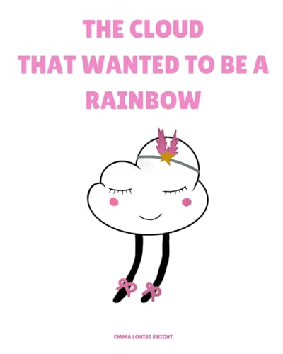 The Cloud That Wanted To Be A Rainbow von Independently published