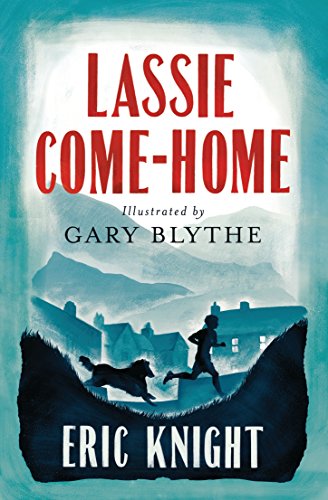 Lassie Come-Home: Illustrated by Gary Blythe (Alma Junior Classics)