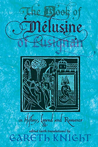 The Book of Melusine of Lusignan: In History, Legend and Romance