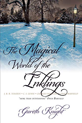 The Magical World of the Inklings: JRR Tolkien, CS Lewis, Charles Williams, Owen Barfield The Magical World of the Inklings: JRR Tolkien, CS Lewis, Charles Williams, Owen Barfield von Skylight Press