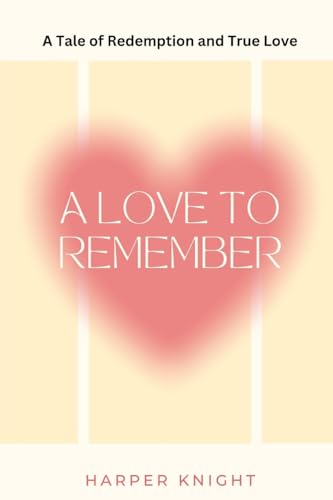 A Love to Remember (Large Print Edition): A Tale of Redemption and True Love von RWG Publishing