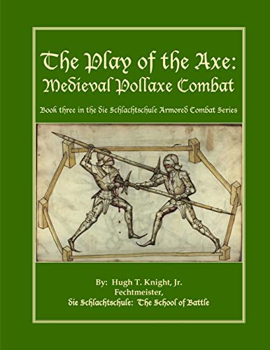 The Play of the Axe: Medieval Pollaxe Combat von Lulu.com
