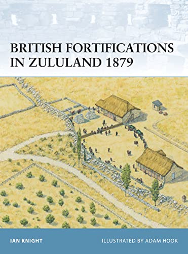 British Fortifications in Zululand 1879 (Fortress, 35, Band 35)