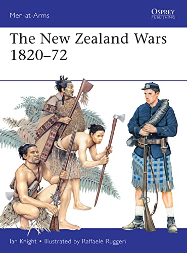 The New Zealand Wars 1820–72 (Men-at-Arms, Band 487)