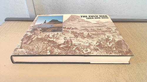 The Zulu War: Then and Now (After the Battle S.)