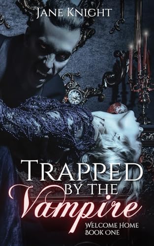 Trapped by the Vampire: Welcome Home (Charles and Elizabeth, Band 1)